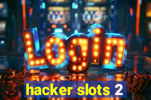 hacker slots 2